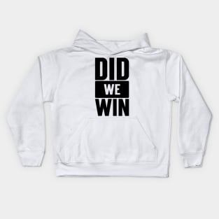 Did We Win v2 Kids Hoodie